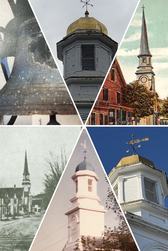 Six photos, from top: The current steeple and belfry; a drawing of the original steeple, which was much taller, pointier, and had a cross on the top;the current, rounder steeple, topped by a wethervane, on a sunny day; a photo of the current steeple, but freshly painted and blue (from an earlier era); a very old photo of the church from Main Street; and a closeup of the bell, with a large hole in the side.